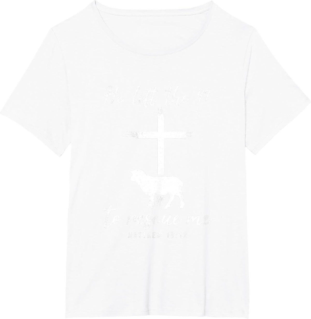 He Left The 99 to Rescue Me Matthew 18:12 Lamb Christian T-Shirt - White
