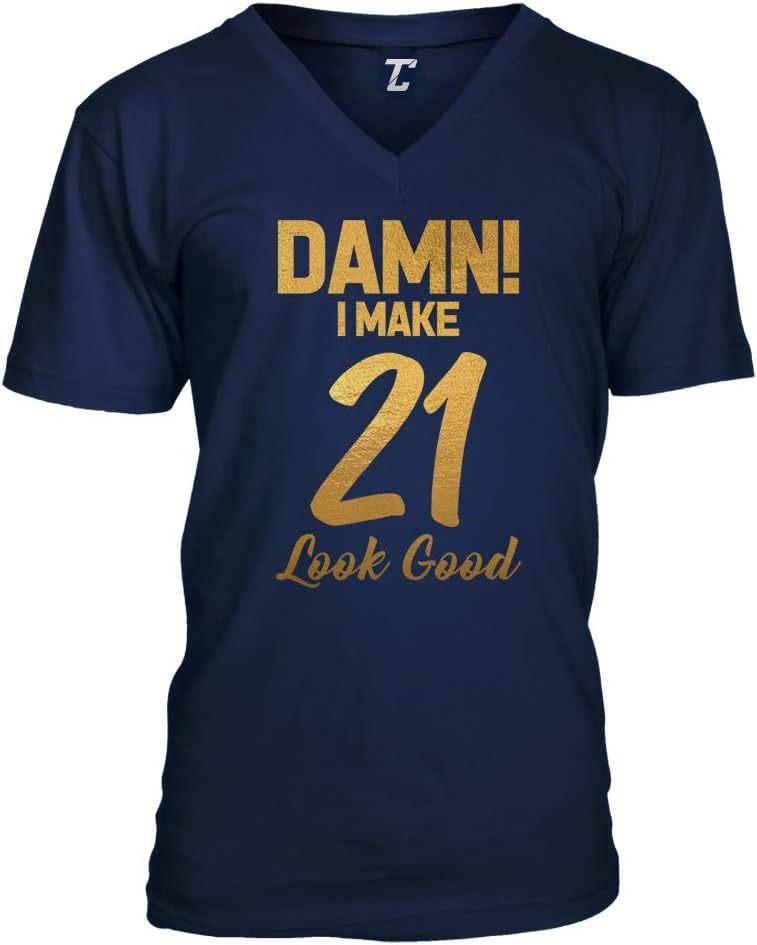 Damn! I Make (Age) Look Good - Birthday Milestone Unisex V-Neck T-shirt - 21 - Gold Foil Design - Navy