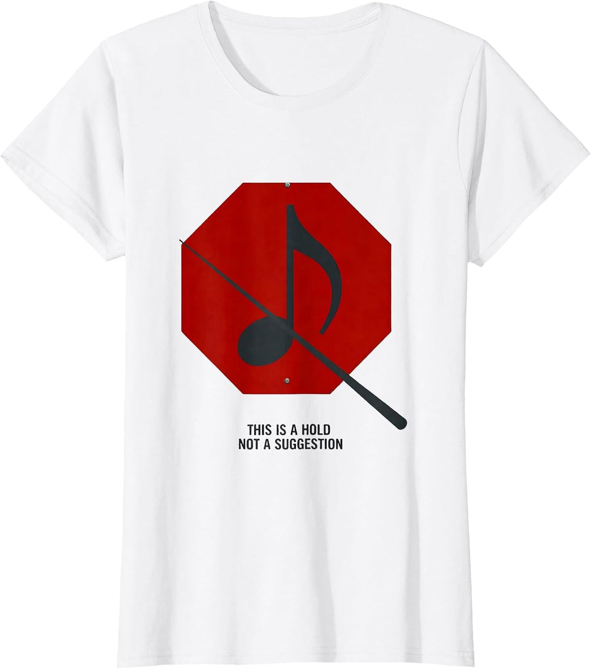 Women's This Is A Hold Not A Suggestion Funny Music Teacher Gift T-Shirt - White