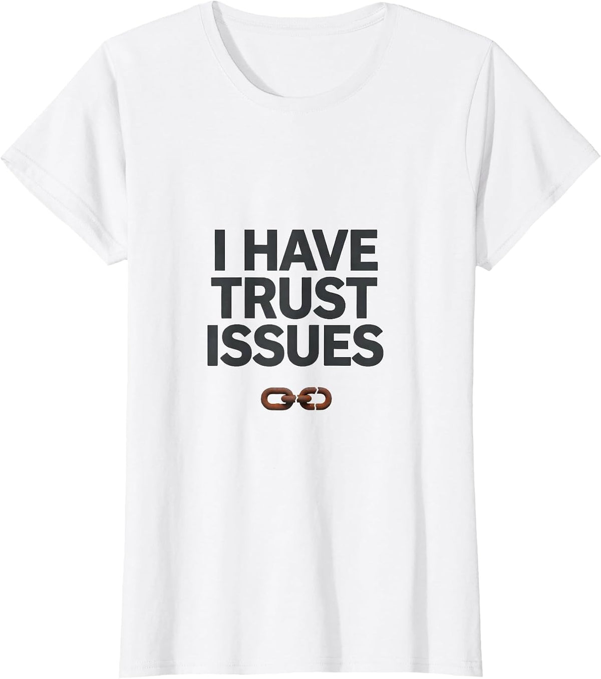 I Have Trust Issues Funny Nerd Tech Worker Humor Gift T-Shirt - White