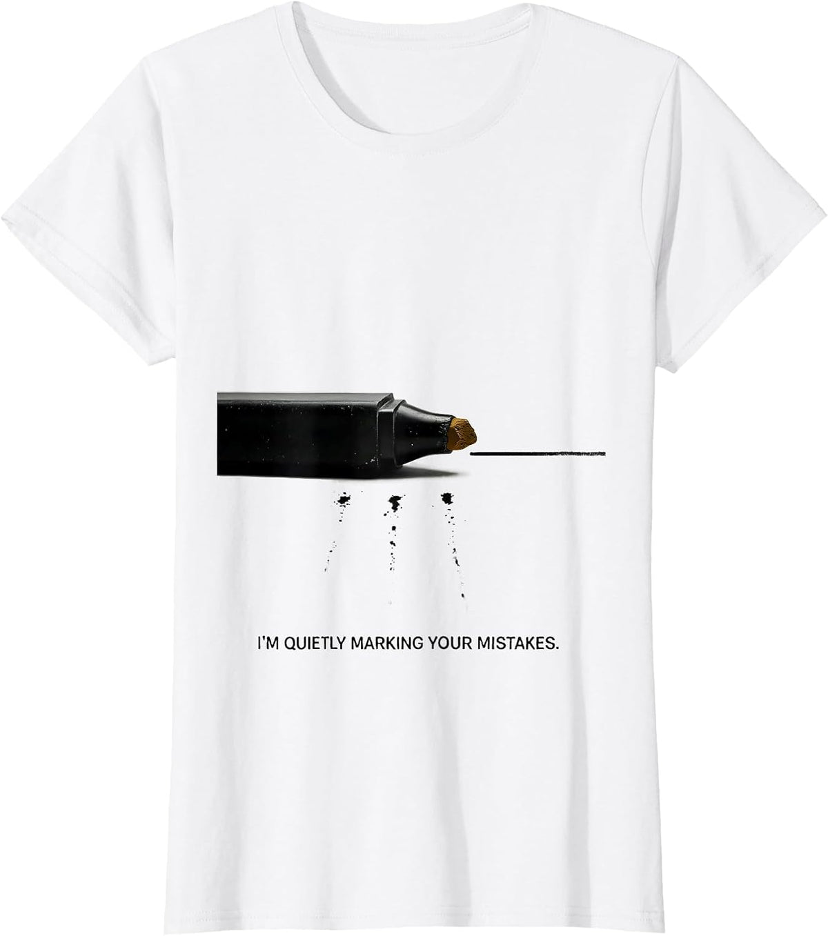 I'm Quietly Marking Your Mistakes Funny Welder Metal Worker T-Shirt - White