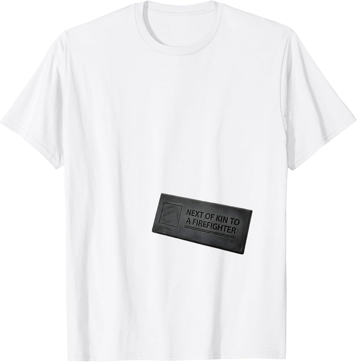 Men's Next Of Kin To A Firefighter Tribute Family Pride Gift T-Shirt - White