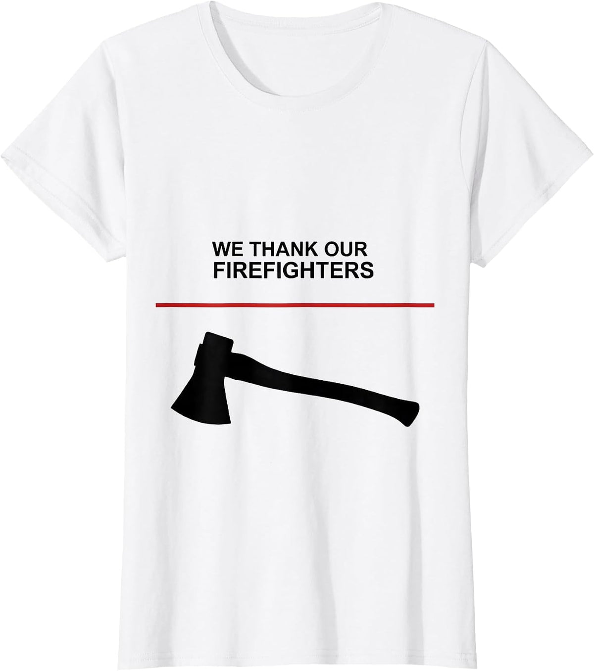 Women's We Thank Our Firefighters Thin Red Line Firefighter Pride T-Shirt - White