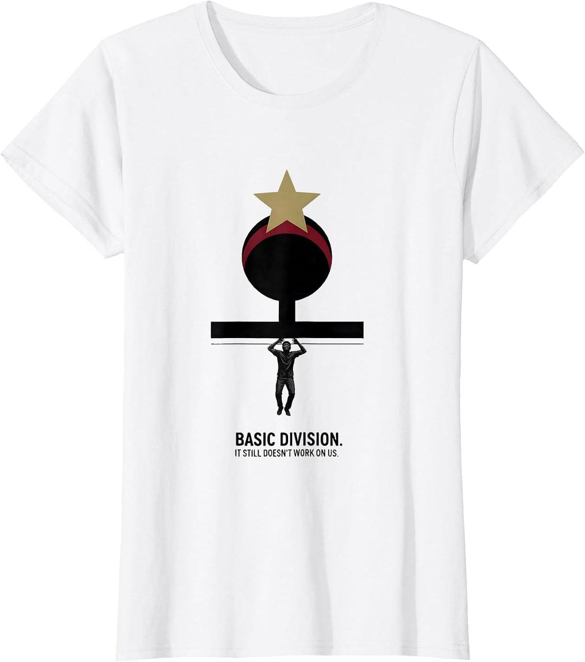 Basic Division It Still Doesn't Work On Us Antiracism T-Shirt - White