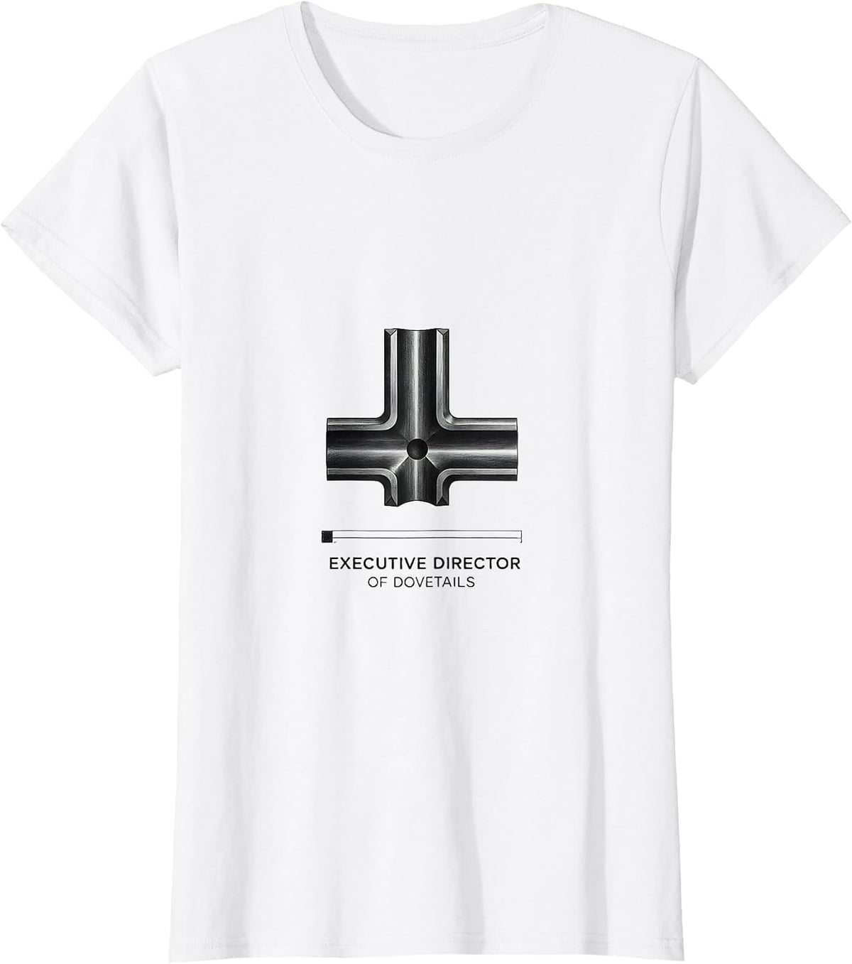 Executive Director Of Dovetails Funny Woodworking Carpenter T-Shirt - White