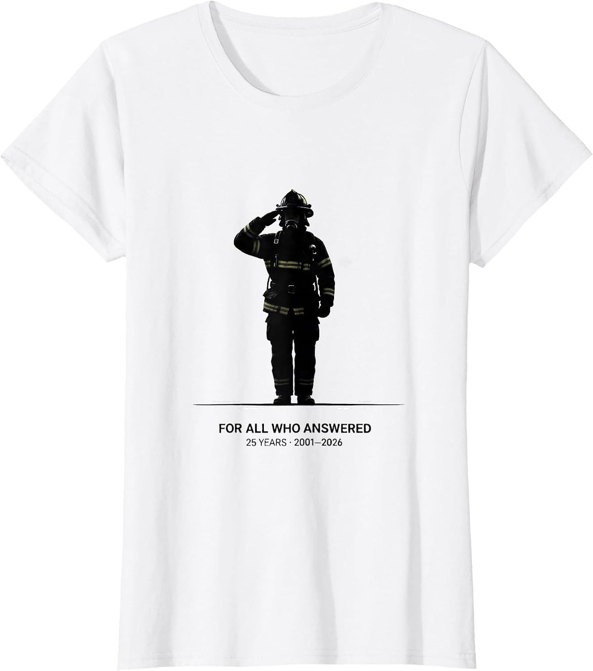 Women's For All Who Answered — 25 Years · 2001–2026 Firefighter T-Shirt - White