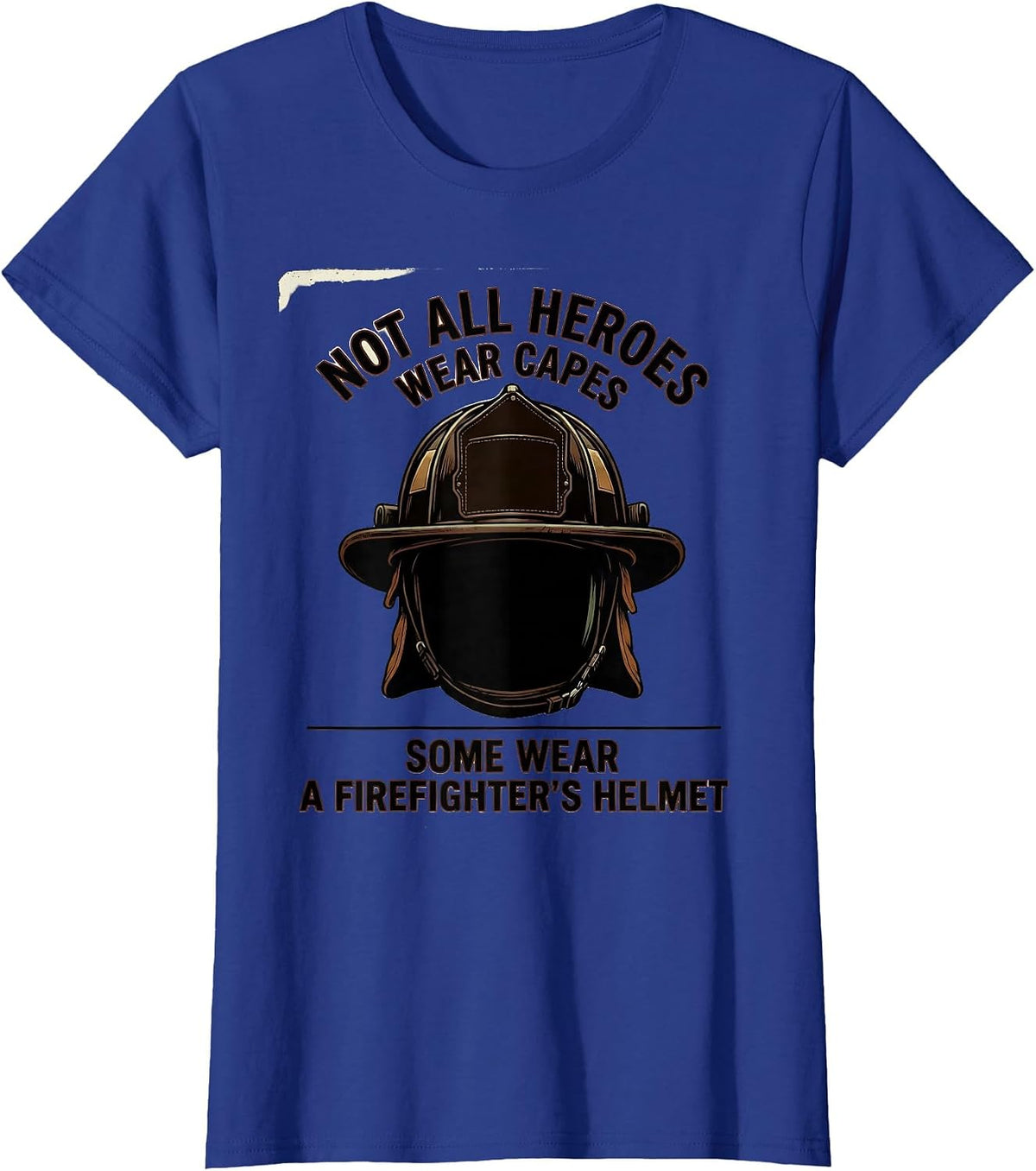 Women's Not All Heroes Wear Capes Some Wear A Firefighter's Helmet T-Shirt - Royal Blue