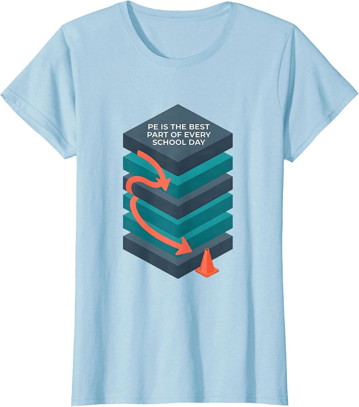 PE Is The Best Part Of Every School Day PE Teacher T-Shirt - Baby Blue