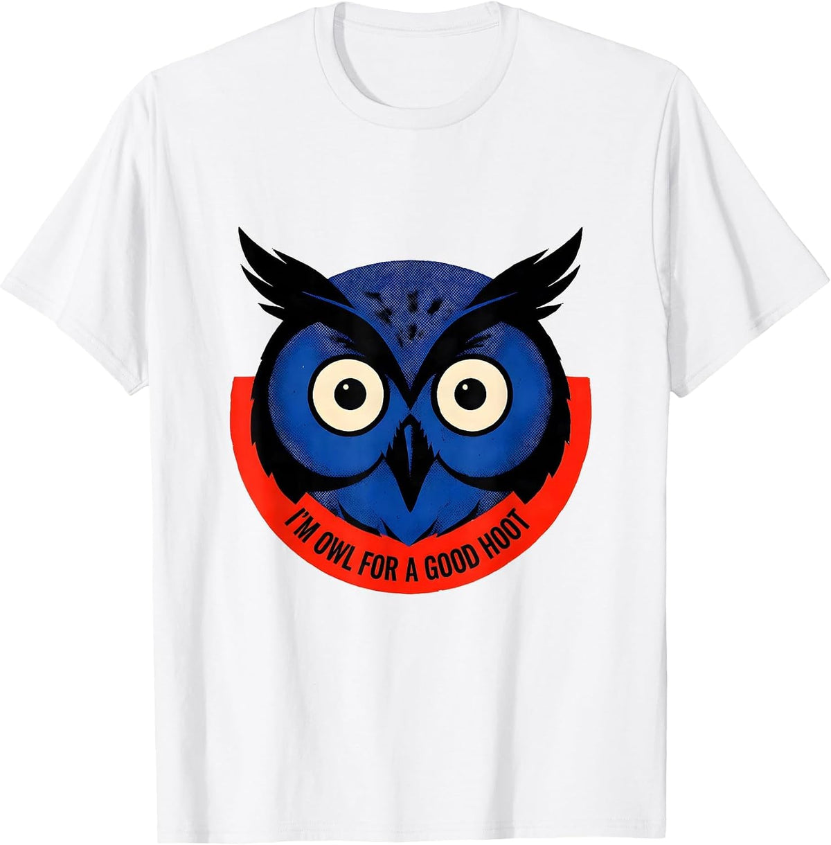 Men's I'm Owl For A Good Hoot Funny Owl Lover Retro Humor T-Shirt - White