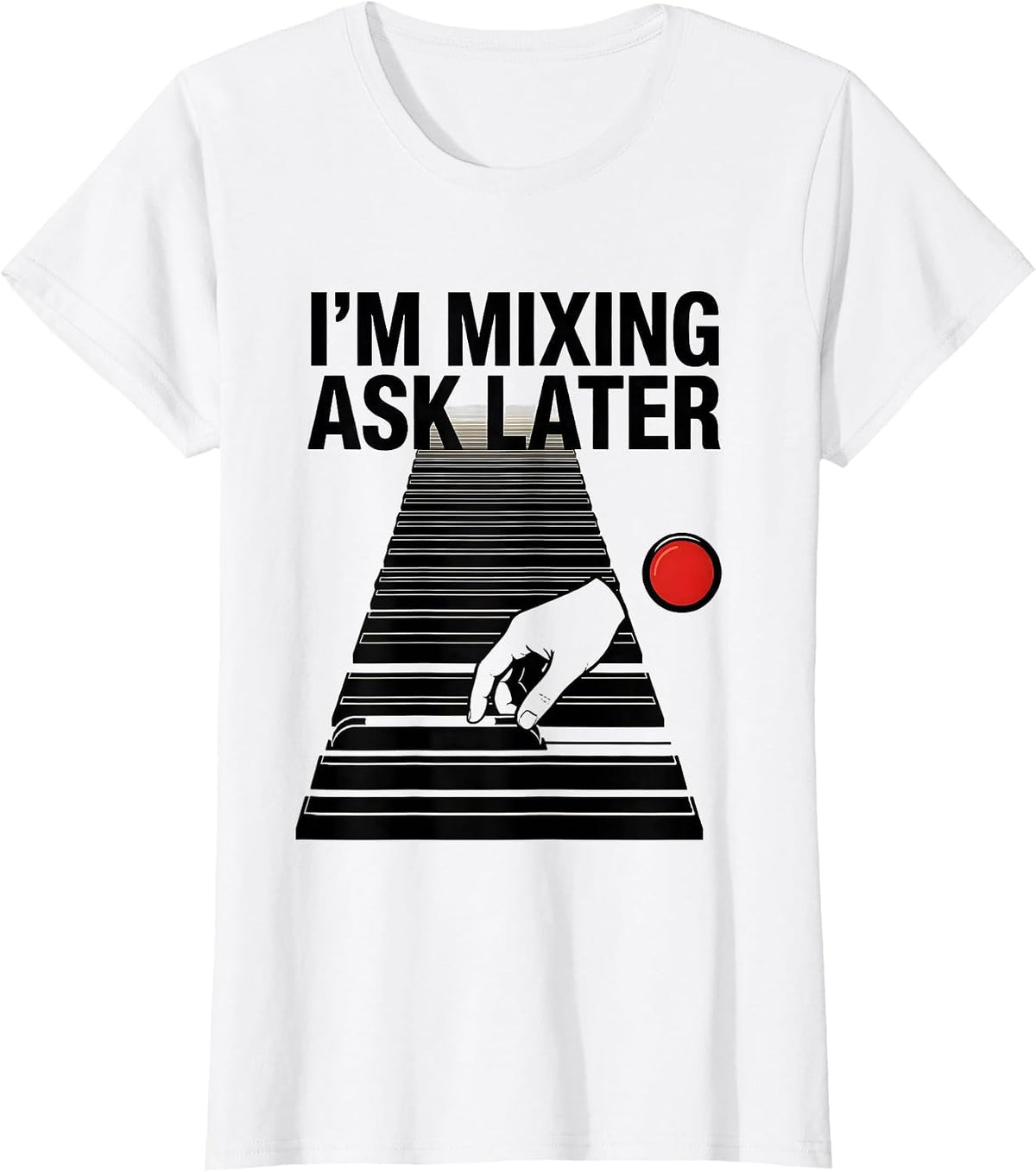 Women's I'm Mixing Ask Later Funny DJ Gift Retro Mixing Console T-Shirt - White