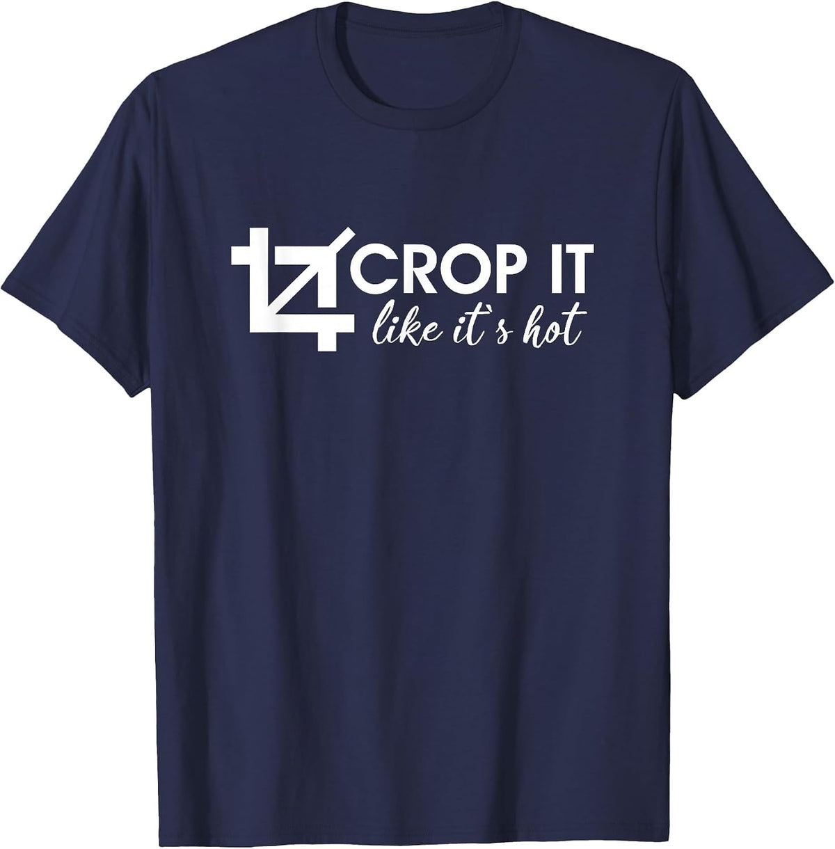 Crop It Like Its Hot Funny Design for Computer Geeks T-Shirt - Navy Blue