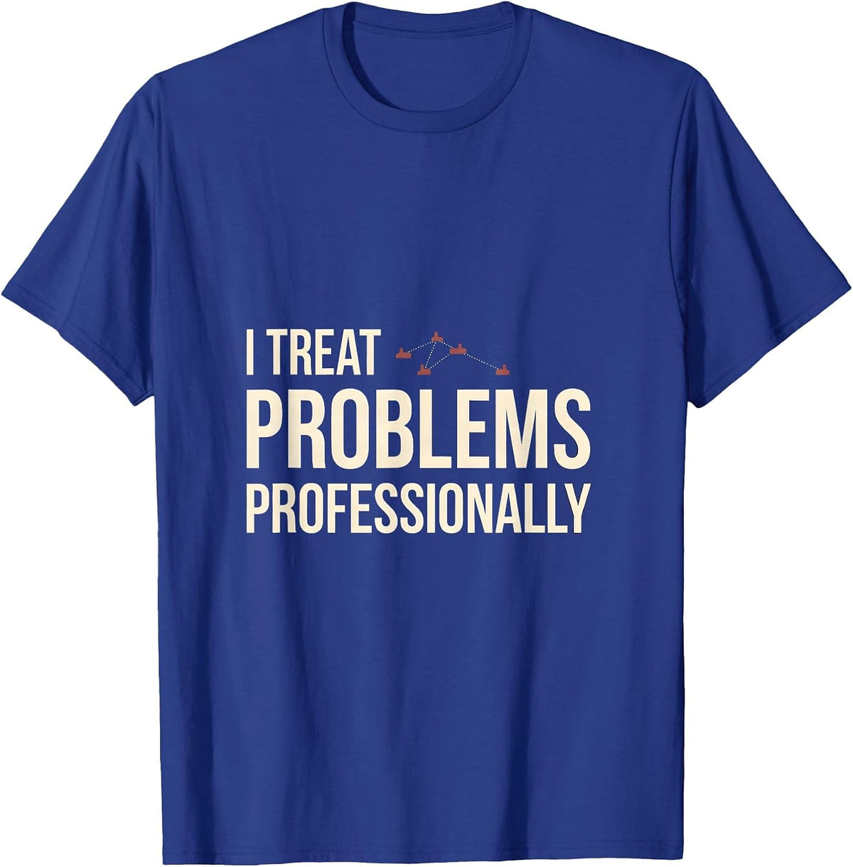 I Treat Problems Professionally Funny Rock Climbing T-Shirt - Royal Blue