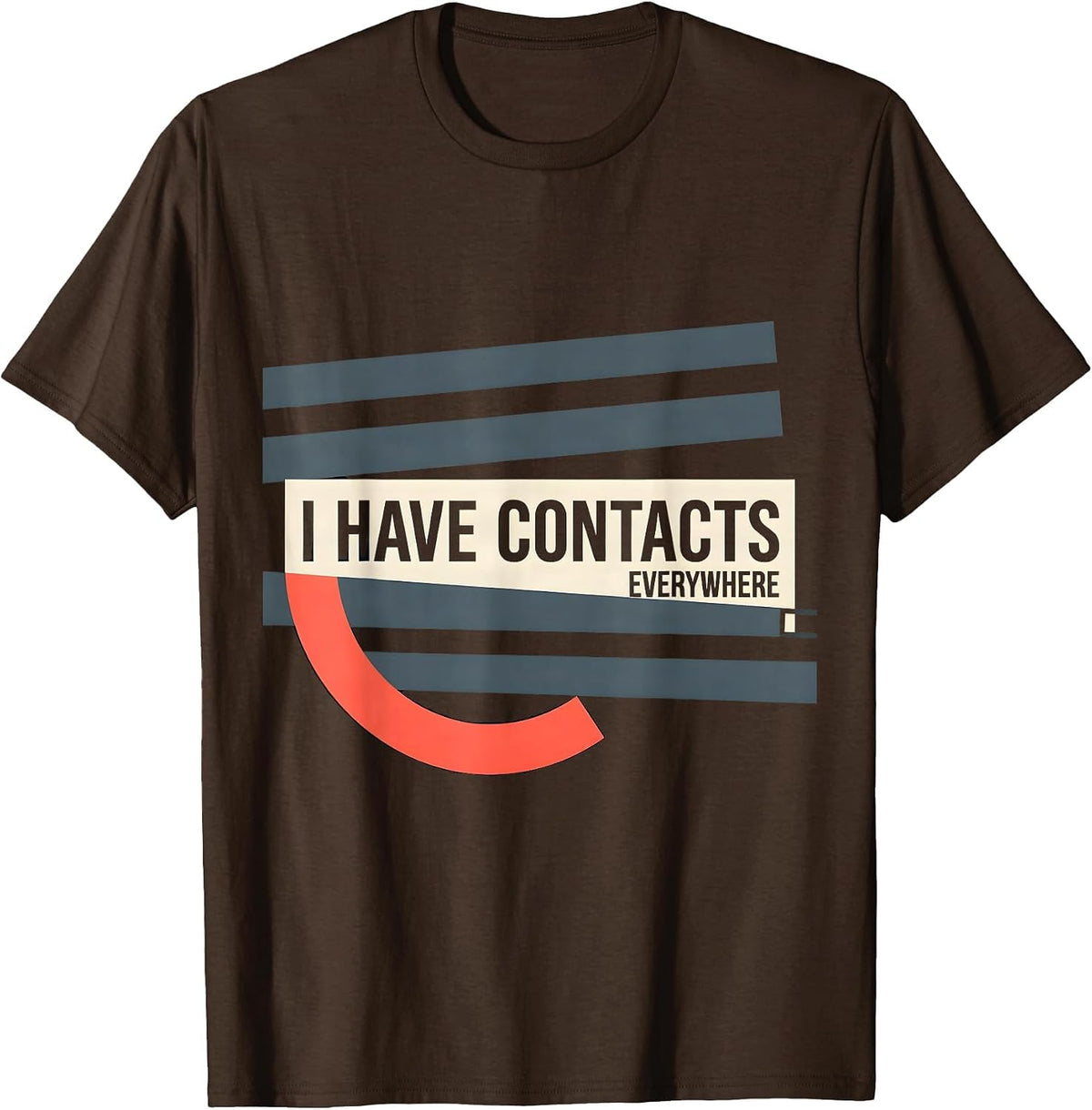 I Have Contacts Everywhere Funny Ham Radio Operator Amateur T-Shirt - Brown