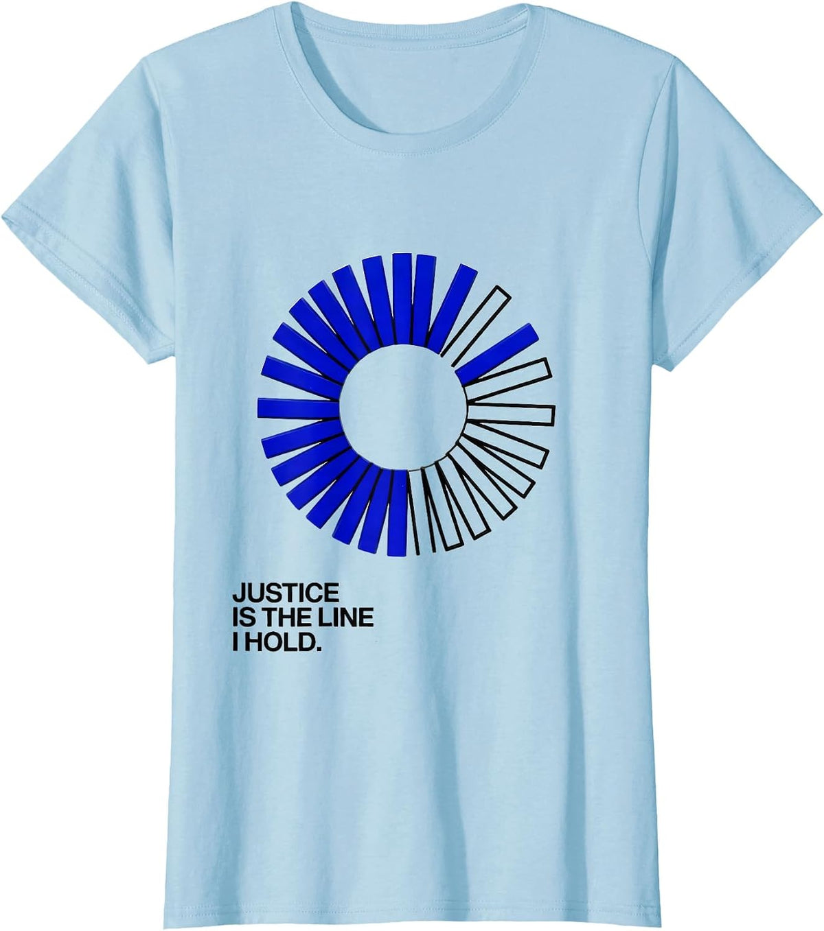 Justice Is the Line I Hold Stoic Philosophy Quote T-Shirt - Baby Blue