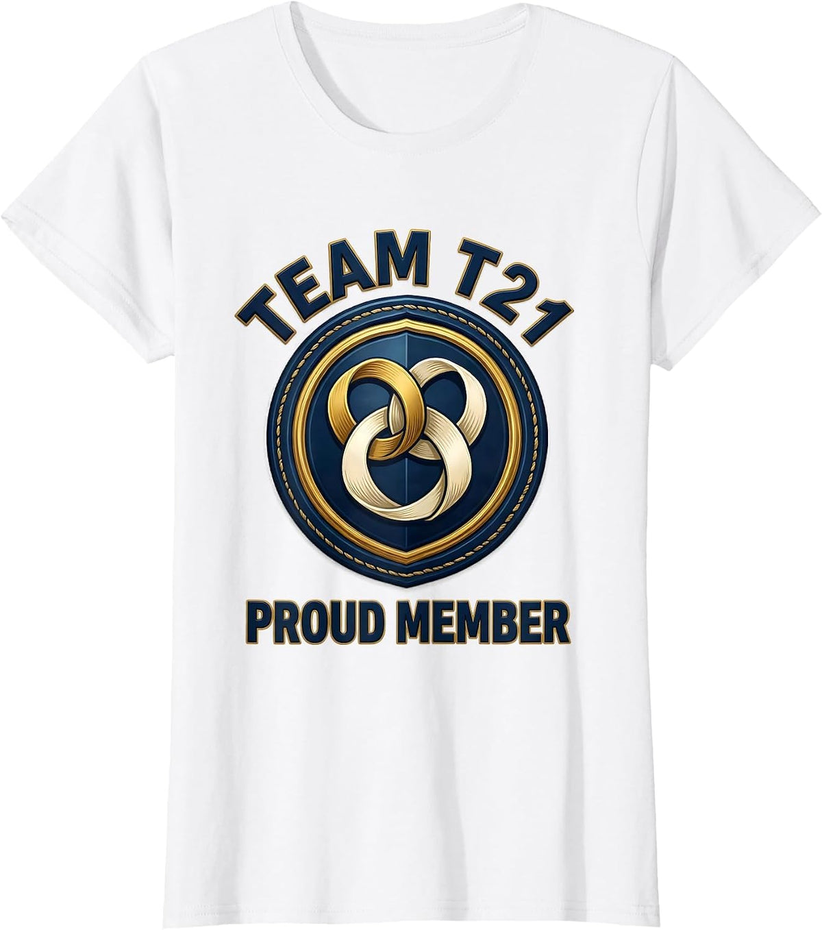 Women's Team T21 Proud Member Empowering Down Syndrome Awareness T-Shirt - White