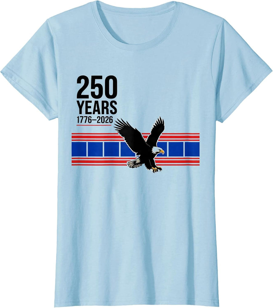 Women's 250 Years · 1776–2026 Patriotic Eagle Flag 250th Anniversary T-Shirt - Baby Blue