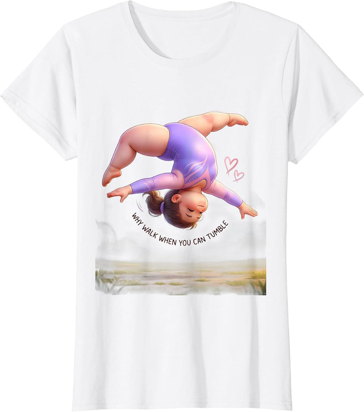 Why Walk When You Can Tumble Cute Kawaii Gymnast Girl Gift T-Shirt - White