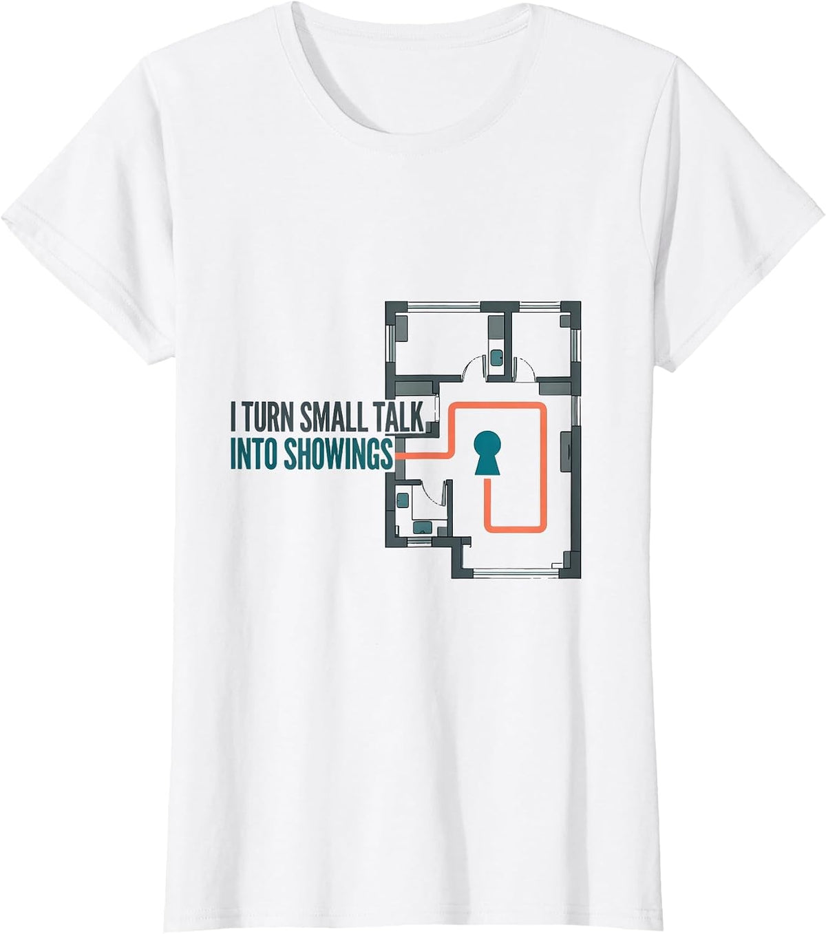 I Turn Small Talk Into Showings Funny Realtor Real Estate T-Shirt - White