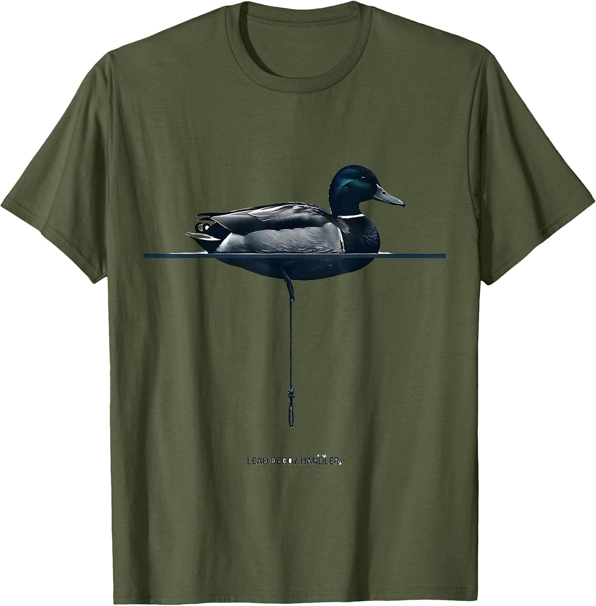 Lead Decoy Handler Funny Duck Hunting Hunter Gift T-Shirt - Olive Green
