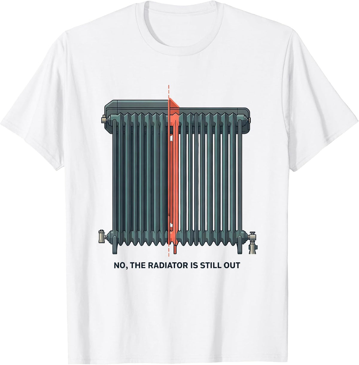 No The Radiator Is Still Out Funny Mechanic Garage Humor T-Shirt - White