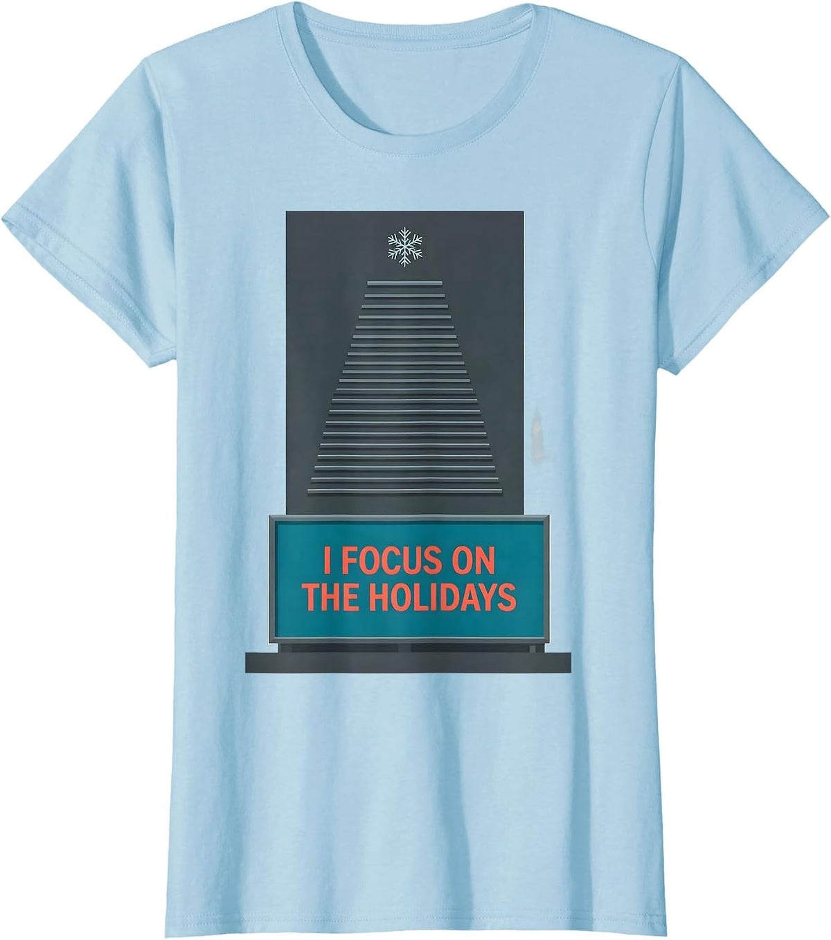 I Focus On The Holidays Funny Optometrist Eye Doctor Gift T-Shirt - Baby Blue