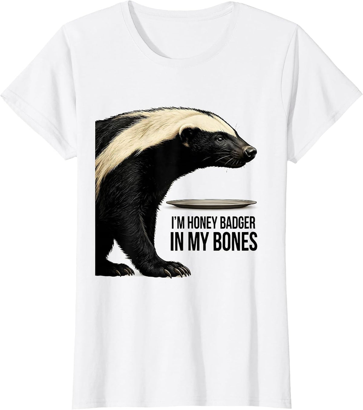Women's I'm Honey Badger In My Bones Funny Honey Badger Animal Lover T-Shirt - White
