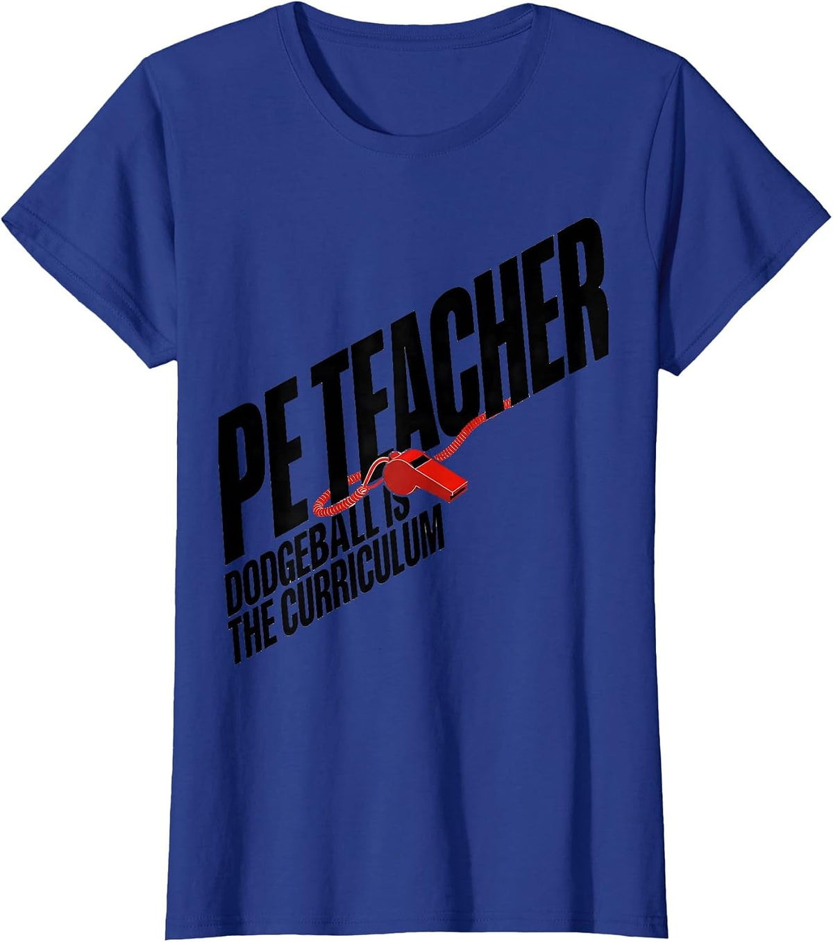 Women's PE Teacher Dodgeball Is The Curriculum Funny Teacher T-Shirt - Royal Blue