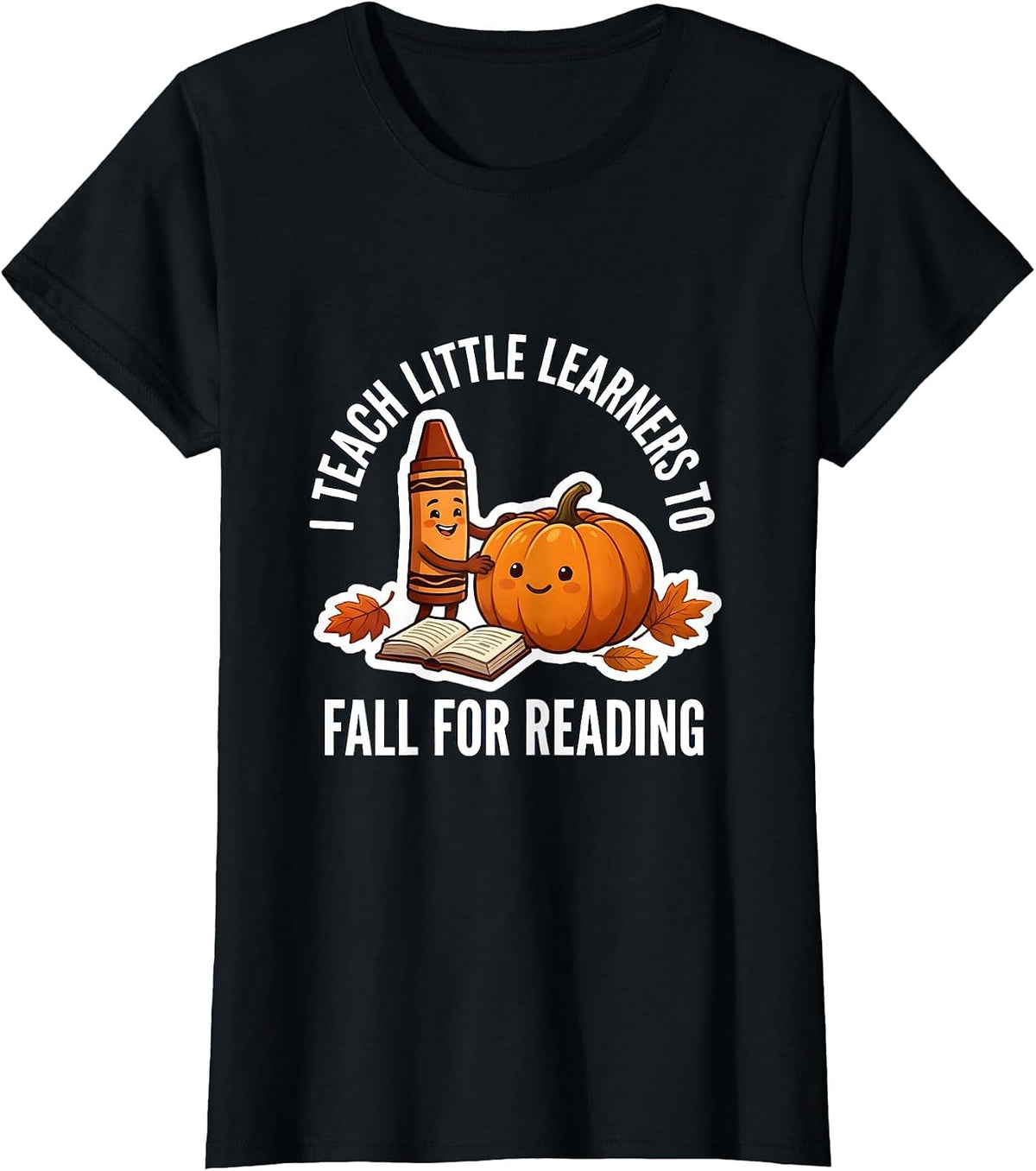 I Teach Little Learners To Fall For Reading Teacher T-Shirt - Black