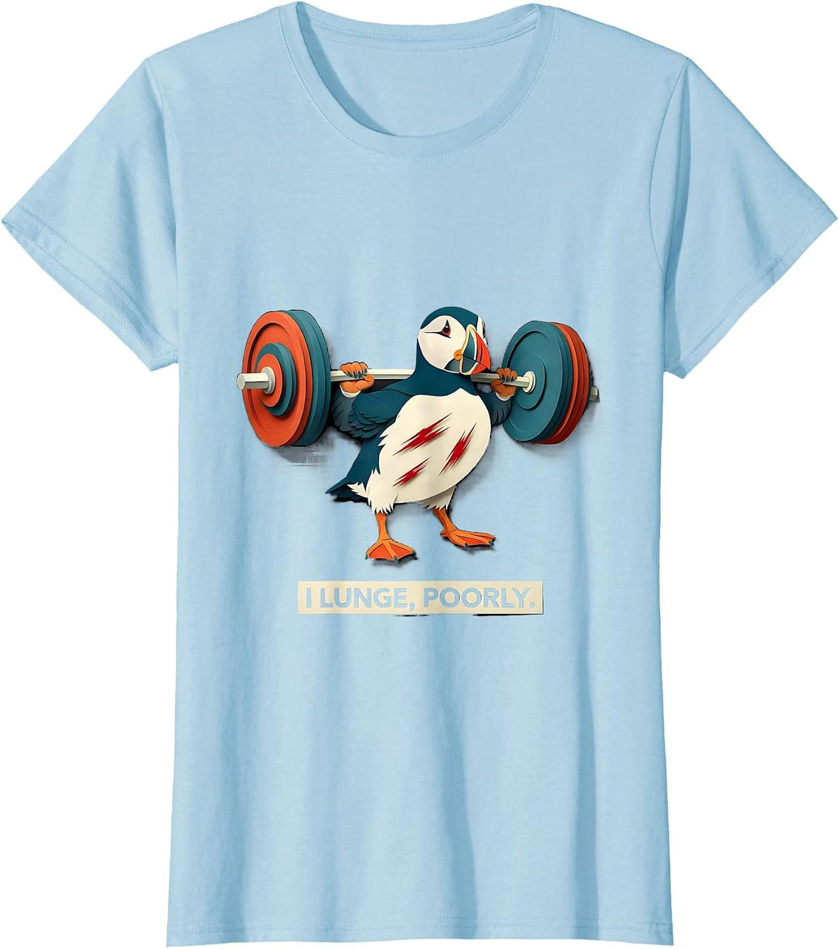 I Lunge Poorly Funny Gym Workout Weightlifting Humor T-Shirt - Baby Blue