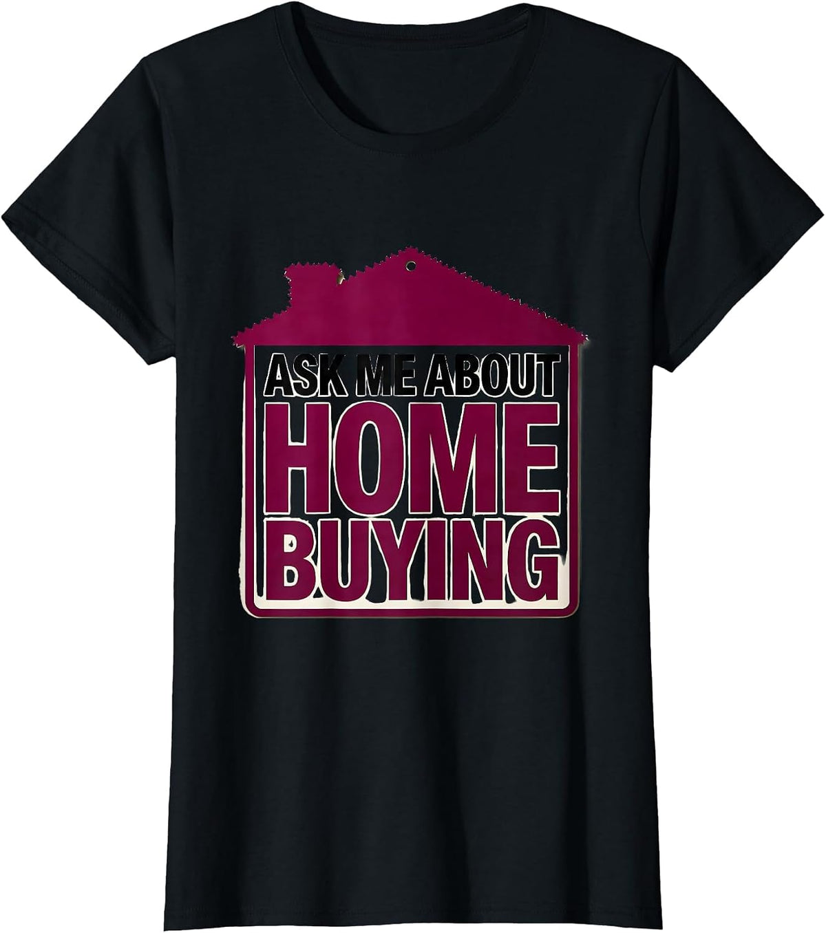 Women's Ask Me About Home Buying Funny Realtor Real Estate Agent T-Shirt - Black
