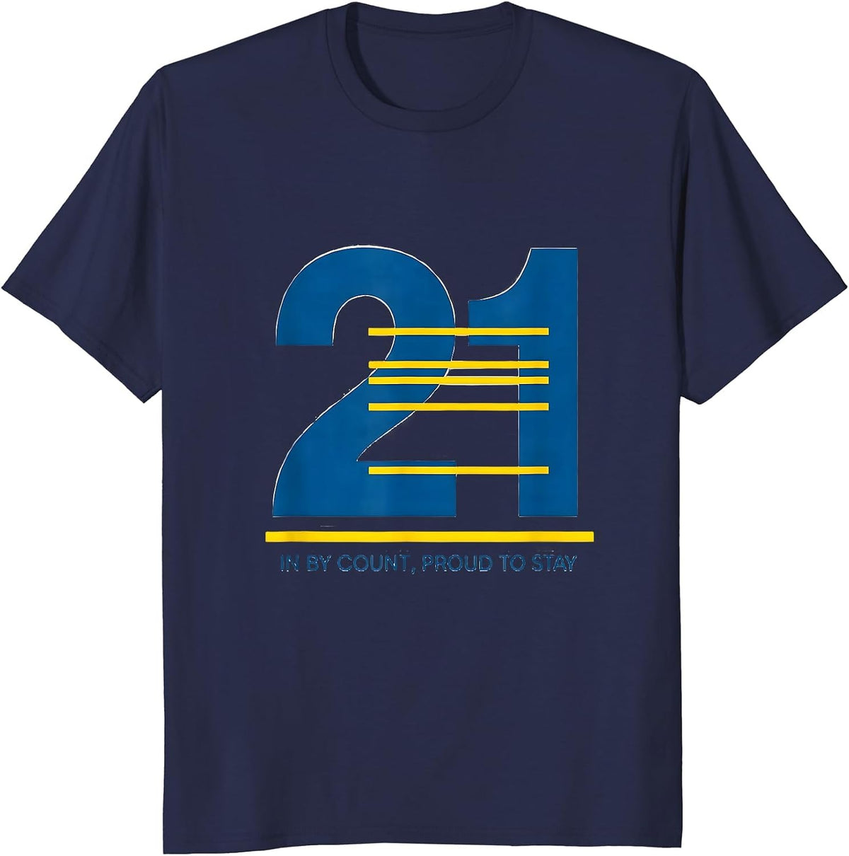 In By Count Proud To Stay Down Syndrome Awareness Family T-Shirt - Navy Blue