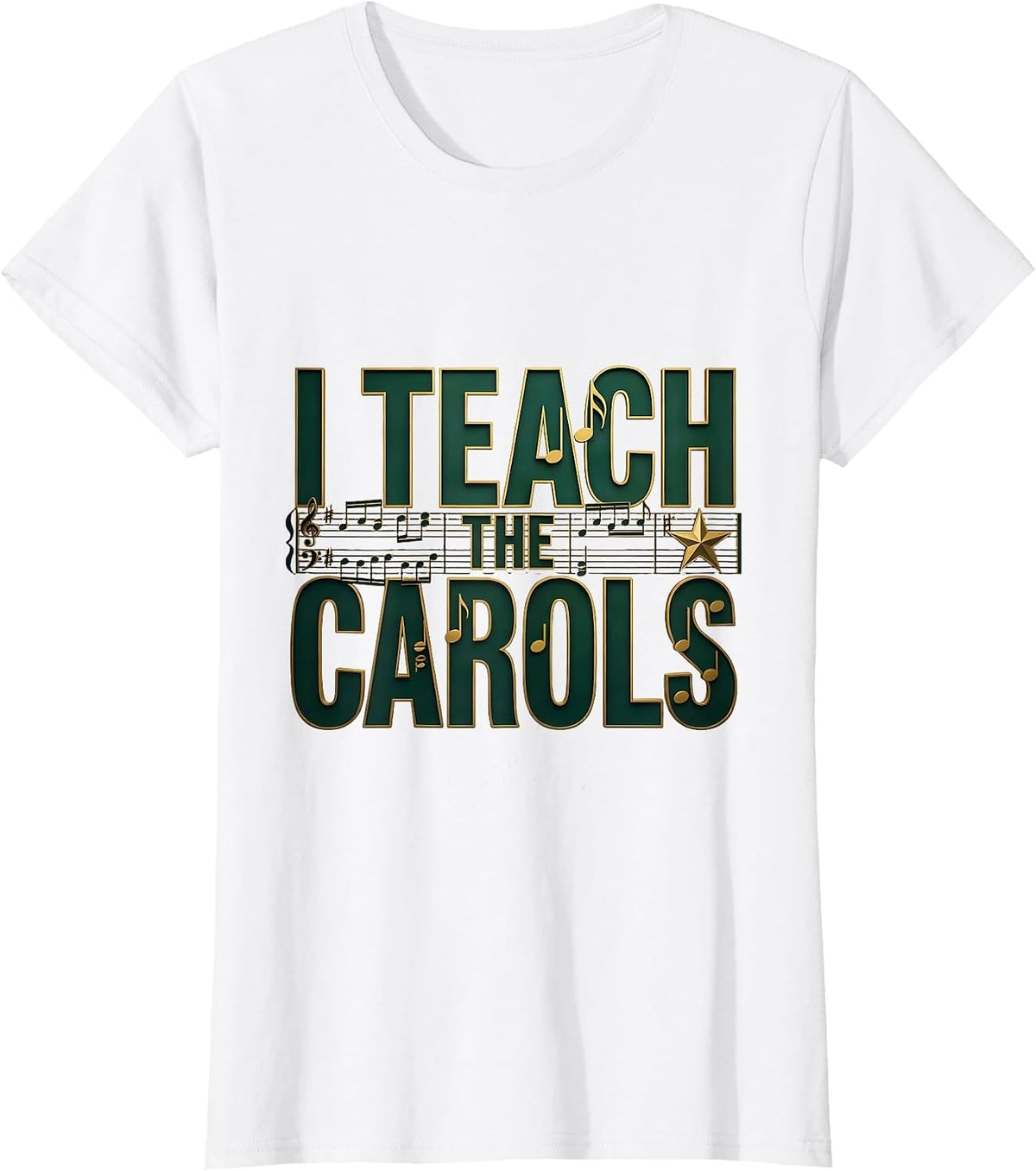 Women's I Teach The Carols Whimsical Music Teacher Christmas T-Shirt - White