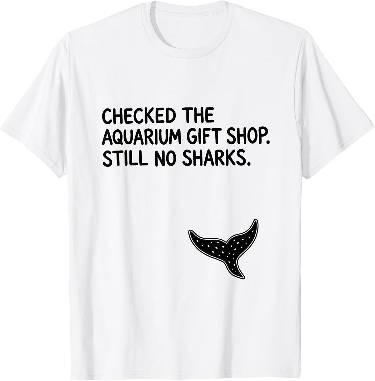 Men's Checked The Aquarium Gift Shop Still No Sharks Shark Lover T-Shirt - White