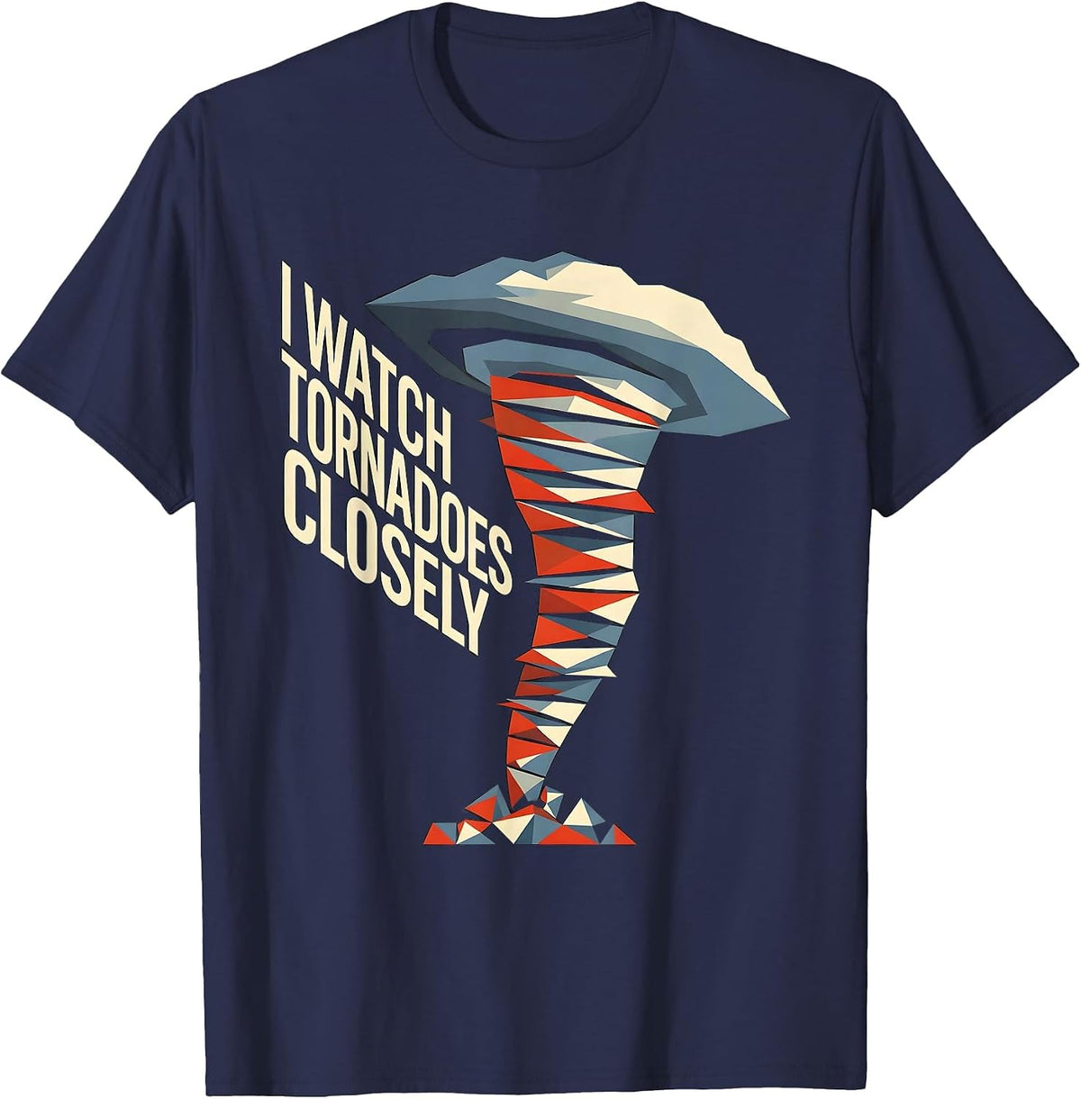 Men's I Watch Tornadoes Closely Constructivist Poster Storm Chaser T-Shirt - Navy Blue
