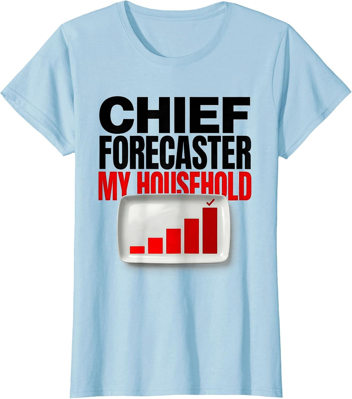 Chief Forecaster My Household Storm Chaser Tornado T-Shirt - Baby Blue