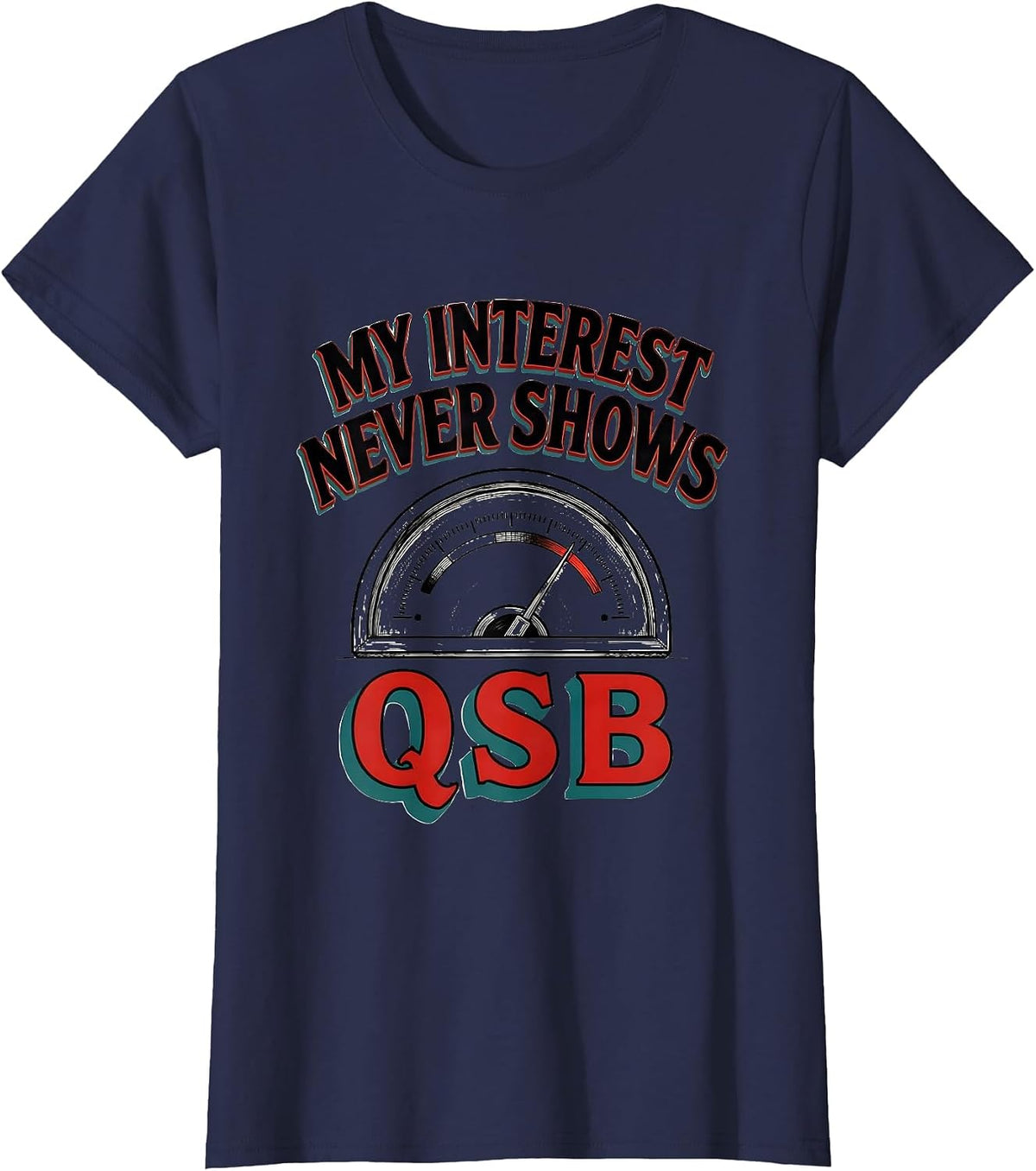 Women's My Interest Never Shows QSB Funny Ham Radio Operator T-Shirt - Navy Blue
