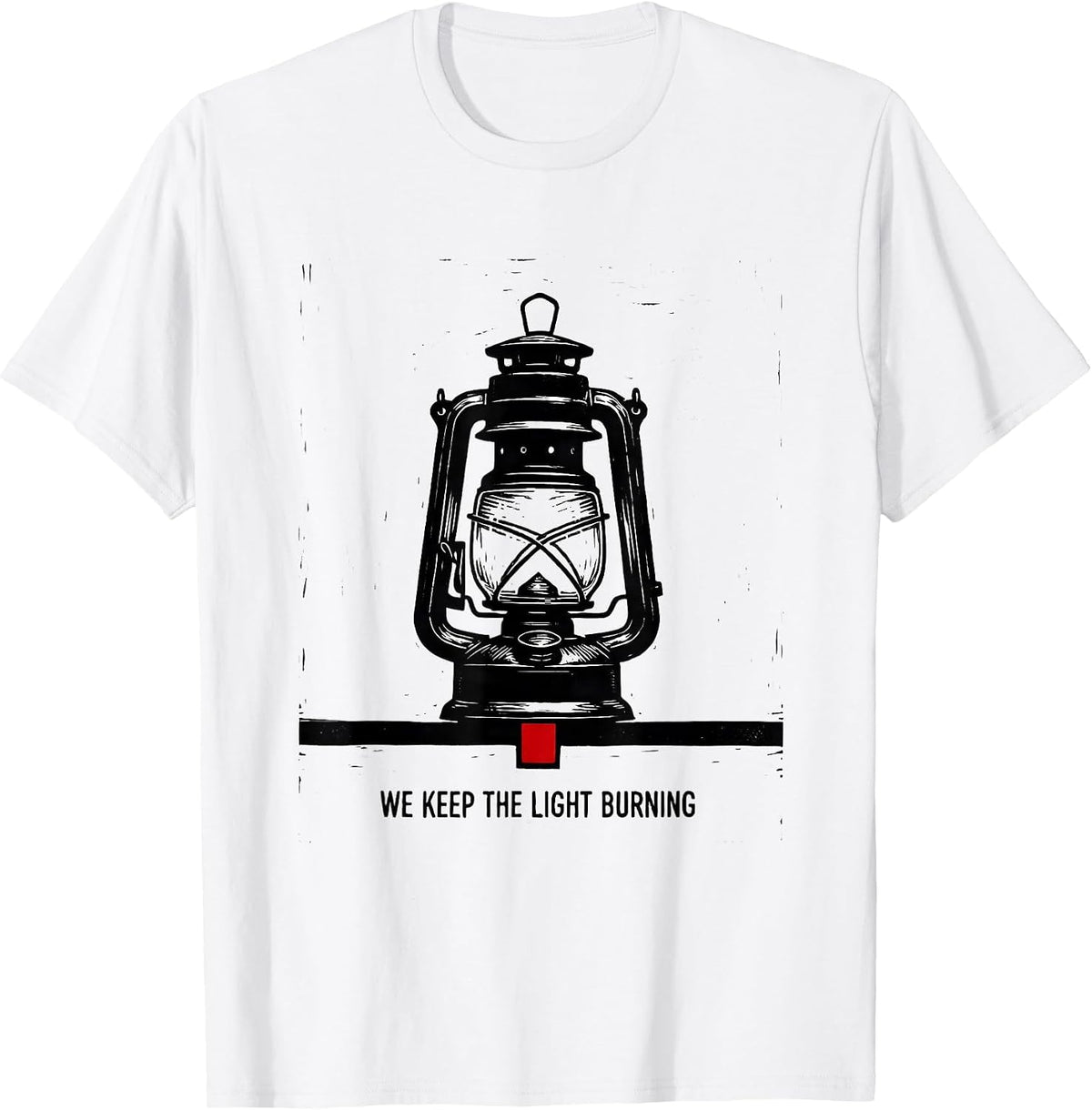 Men's We Keep The Light Burning Firefighter Department Pride T-Shirt - White