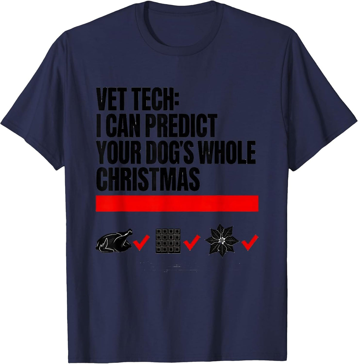 Vet Tech: I Can Predict Your Dog's Whole Christmas Humor T-Shirt - Navy Blue