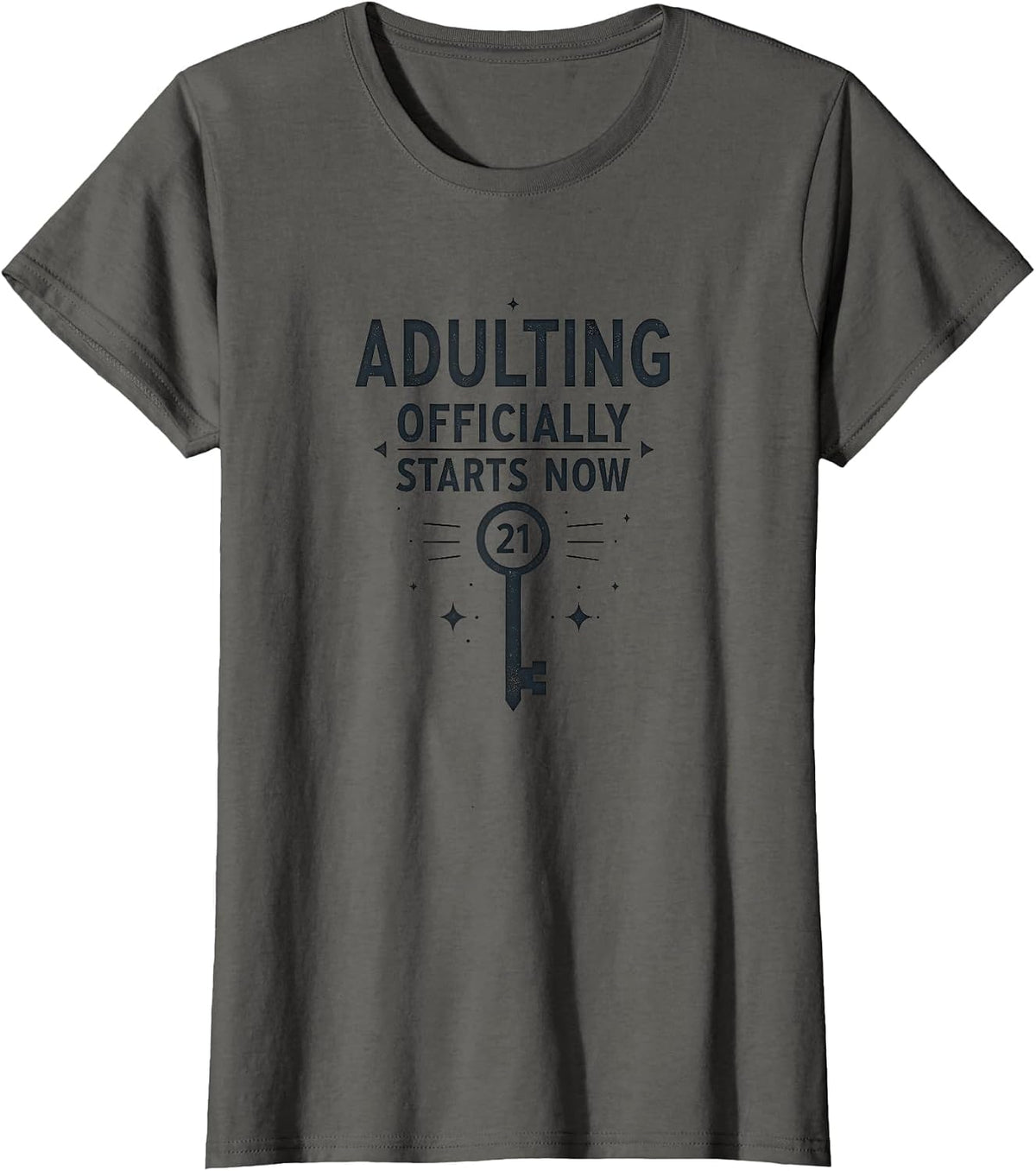 21st Birthday Adulting Officially Starts Now T-Shirt - Asphalt Grey