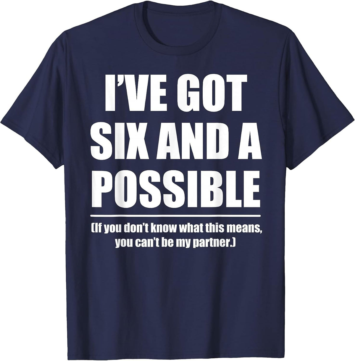 Funny Spades Player I've Got Six and a Possible Card Game T-Shirt - Navy Blue