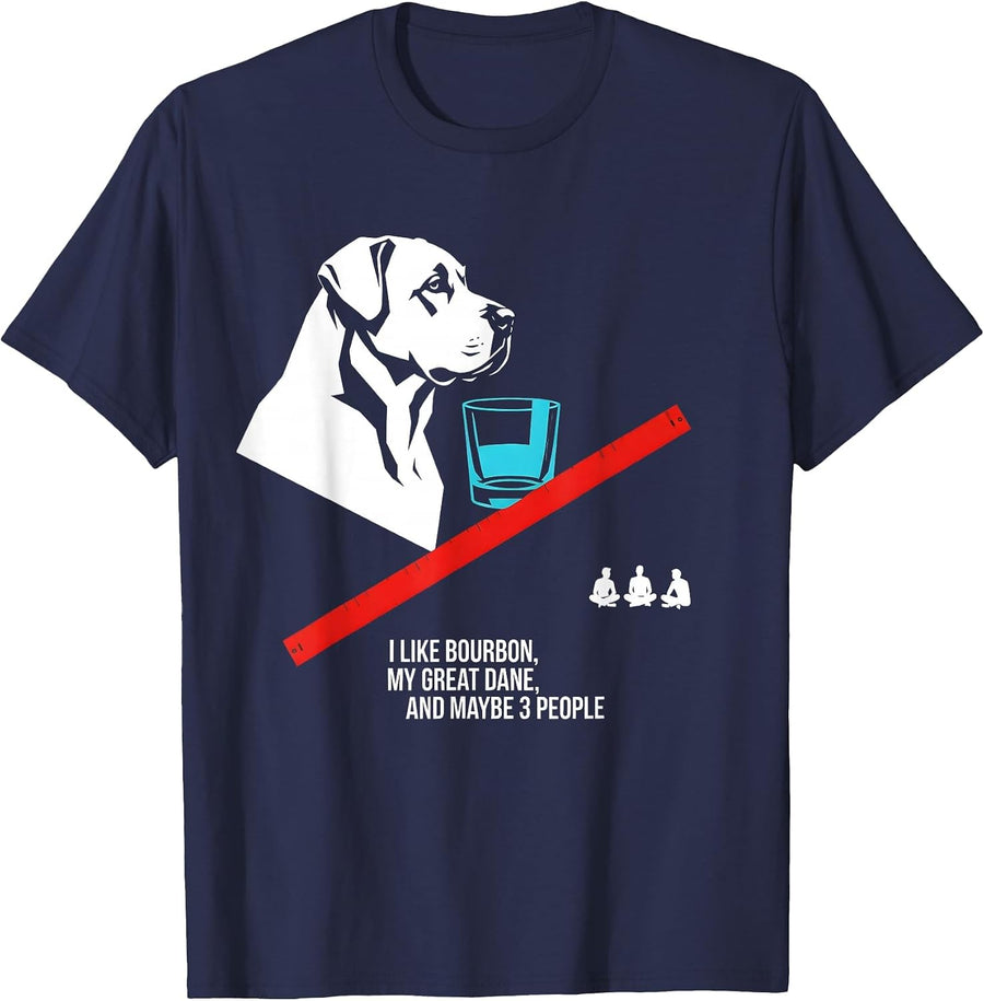 I Like Bourbon, My Great Dane, And Maybe 3 People Funny T-Shirt - Navy Blue