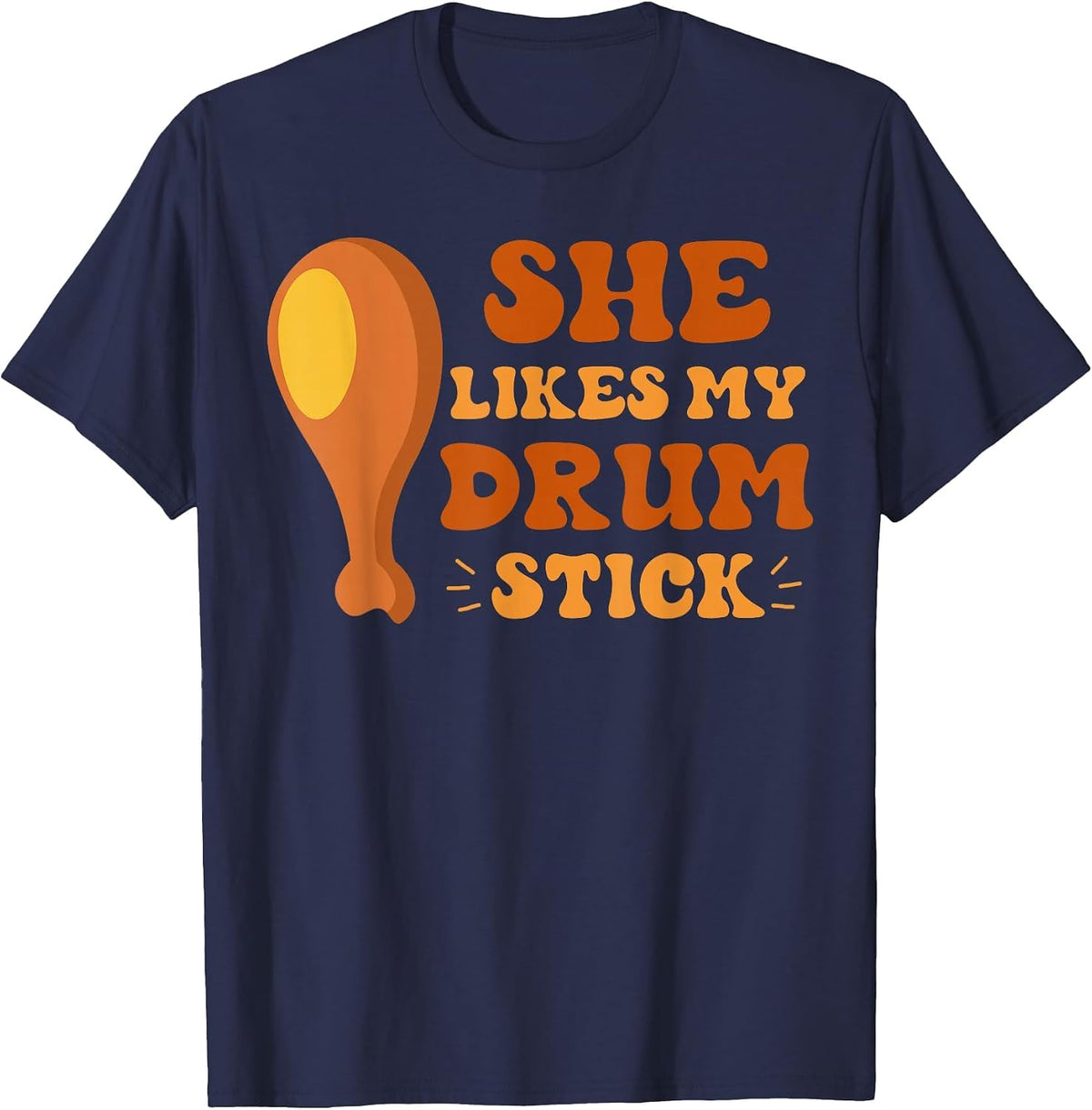She Likes My Drum Stick Thanksgiving Couples Matching Funny T-Shirt - Navy Blue