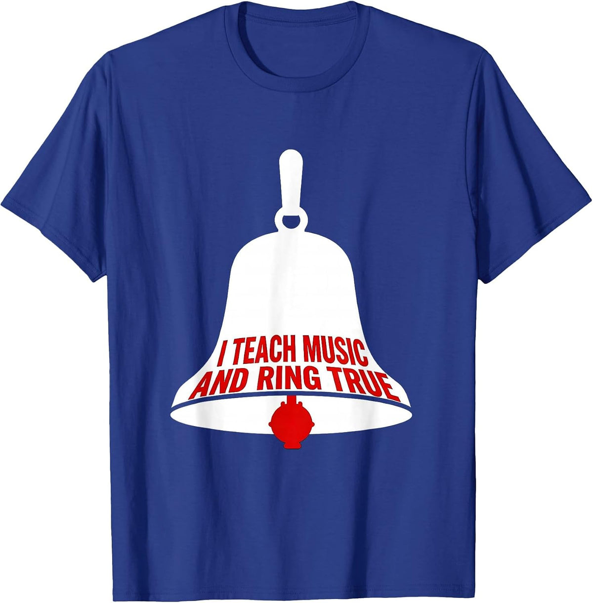 Men's I Teach Music And Ring True Music Teacher Appreciation Gift T-Shirt - Royal Blue
