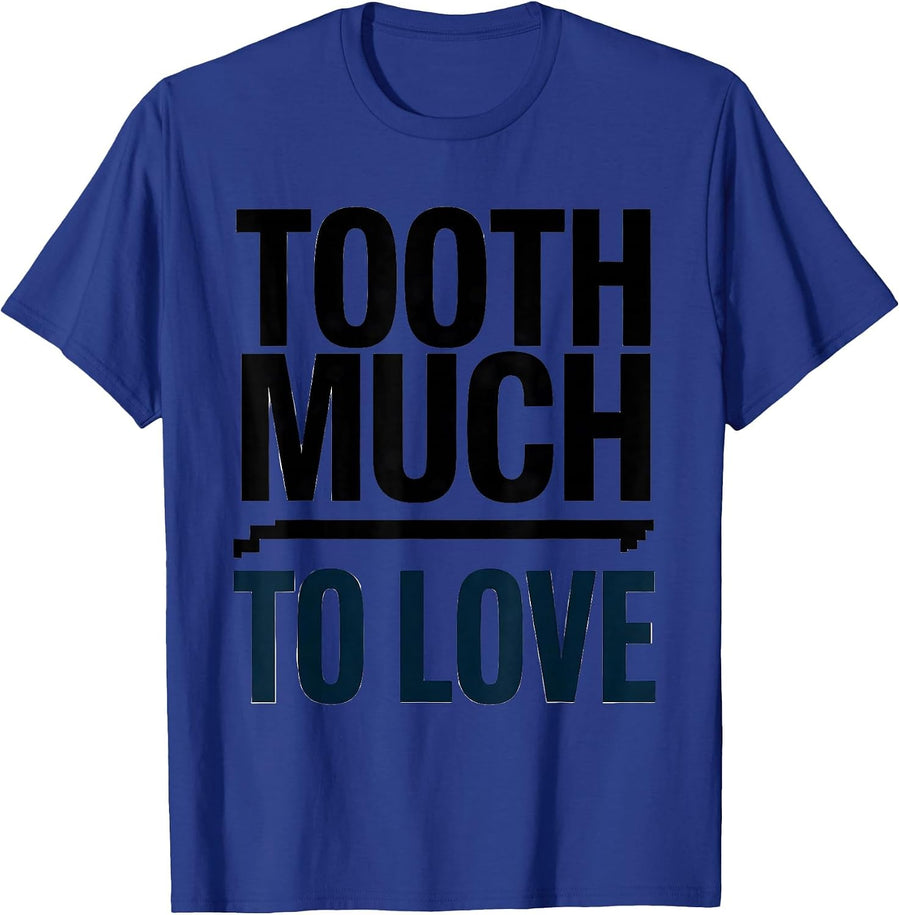 Tooth Much To Love Funny Shark Lover Ocean Humor Pun T-Shirt - Royal Blue