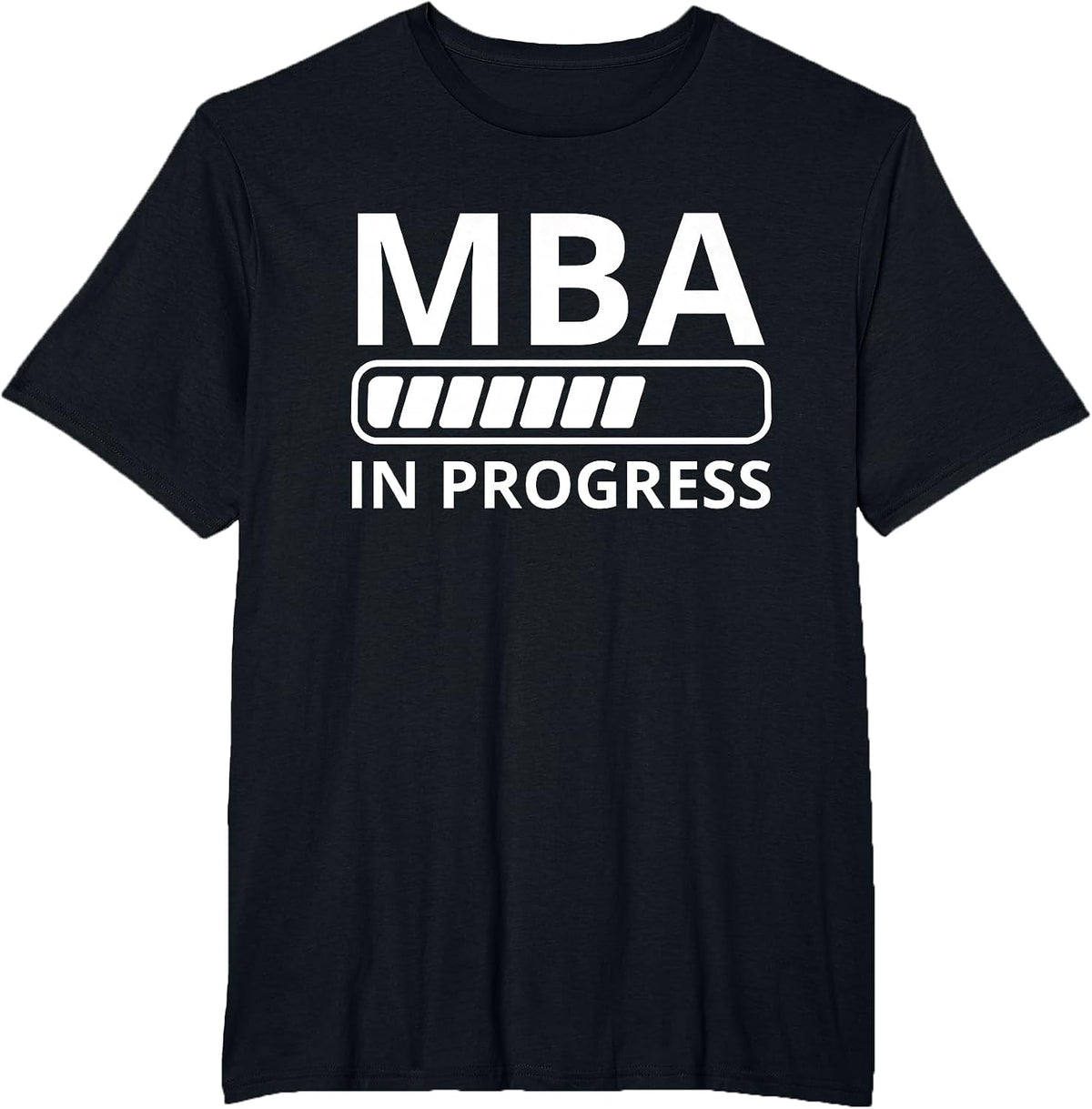 MBA in Progress Funny Business School Graduation T-Shirt - Black
