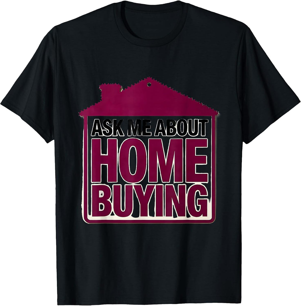 Men's Ask Me About Home Buying Funny Realtor Real Estate Agent T-Shirt - Black