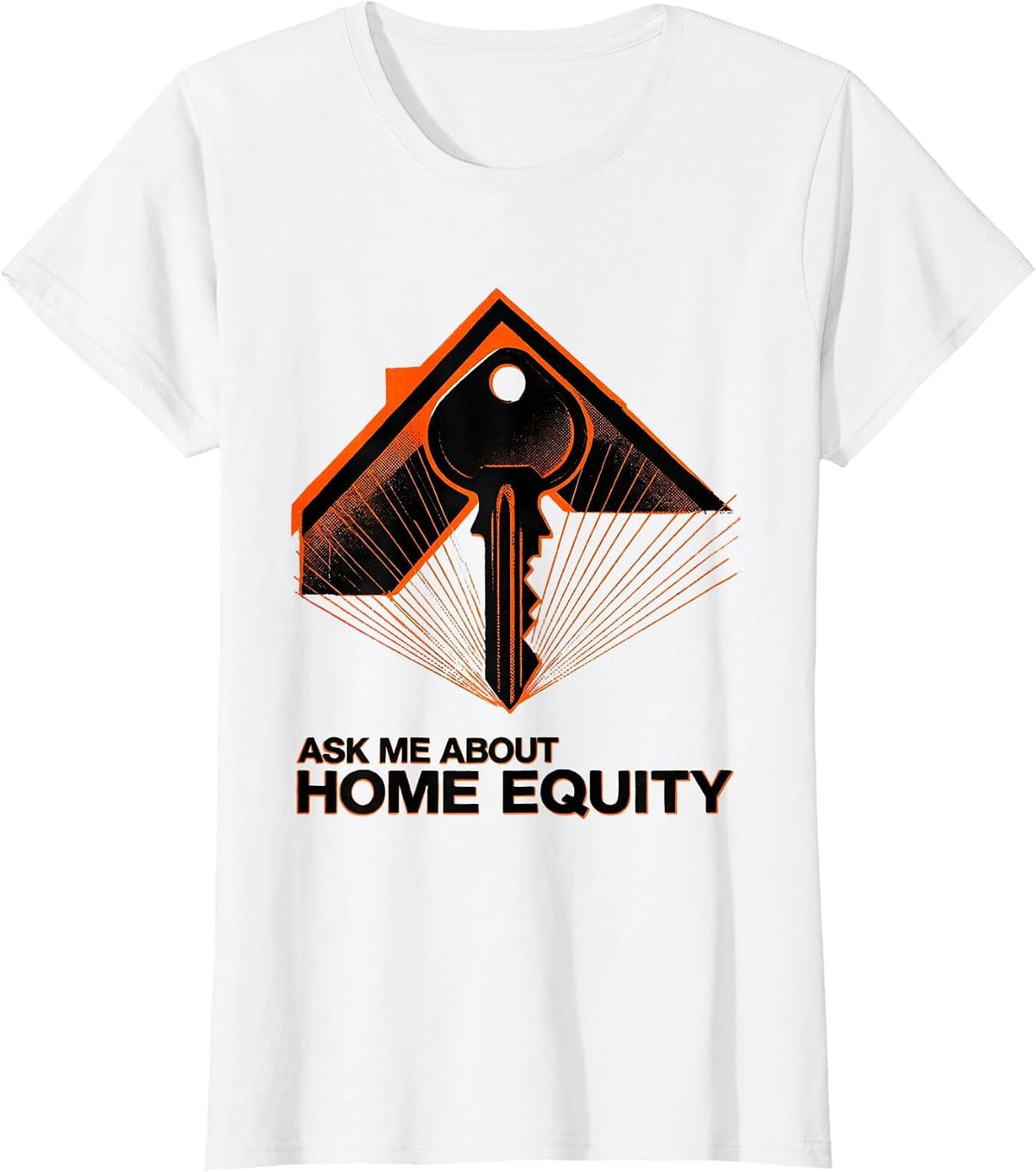 Ask Me About Home Equity Funny Realtor Real Estate Agent T-Shirt - White