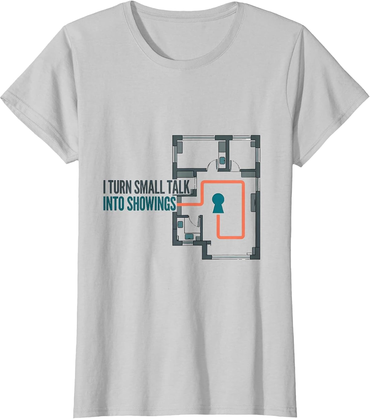 I Turn Small Talk Into Showings Funny Realtor Real Estate T-Shirt - Silver Grey