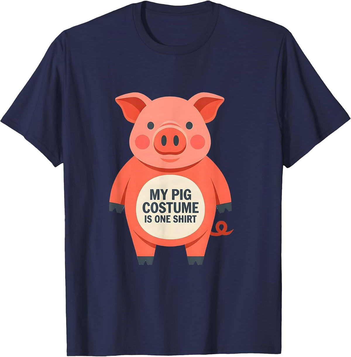 My Pig Costume Is One Shirt Funny Pig Lover Halloween T-Shirt - Navy Blue