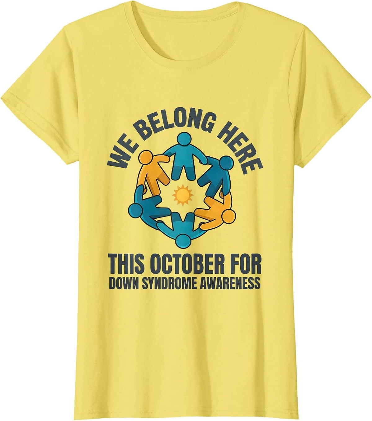 Women's We Belong Here This October For Down Syndrome Awareness T-Shirt - Lemon Yellow